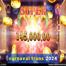 carnaval trans 2024